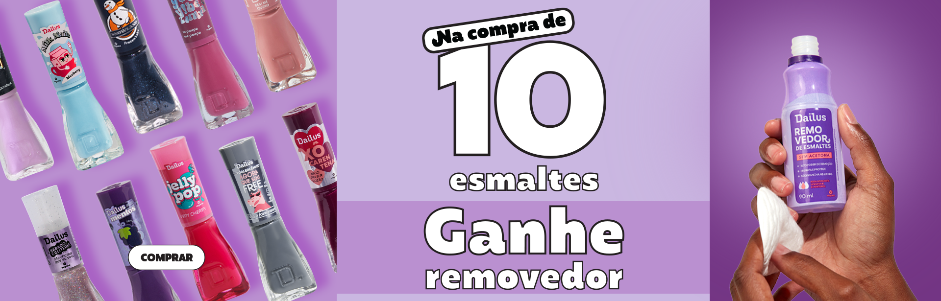 Compre esmaltes e ganhe removedor - 25.09 - 03.10